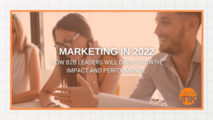 B2B marketing strategies and priorities for 2022.