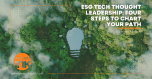 Corporate Ink Account Director Chrissy Azevedo charts your path to ESG tech thought leadership with four easy steps.
