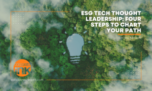 Corporate Ink Account Director Chrissy Azevedo charts your path to ESG tech thought leadership with four easy steps.