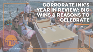 Corporate Ink had a great year in 2022. Tori Stevenson reflects on all the successes of 2022, in and out of the office.