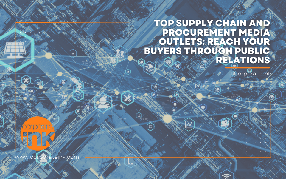 Corporate Ink profiles the top supply chain and procurement media outlets you should be targeting.